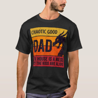T-shirt Papa Chaotique Bon La Maison Est Un Bordel Drôle D