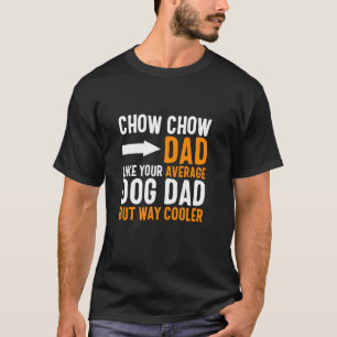 T-shirt Papa Chow Chow Comme Votre Papa Chien Moyen Mais P