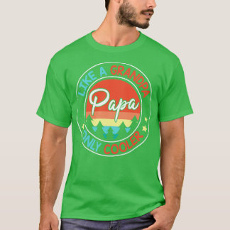 T-shirt Papa Comme Un Grand-Père Seulement Glacière Happy 