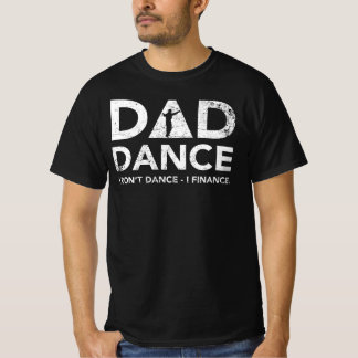 T-shirt Papa Danse Je ne danse pas Je finance