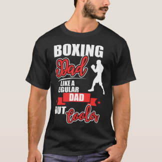 T-shirt Papa de boxe comme un papa normal mais plus cool p