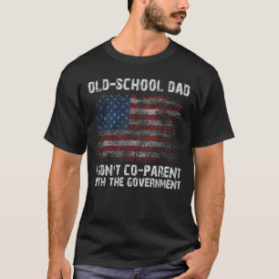 T-shirt Papa de la vieille école Je ne suis pas co-parent