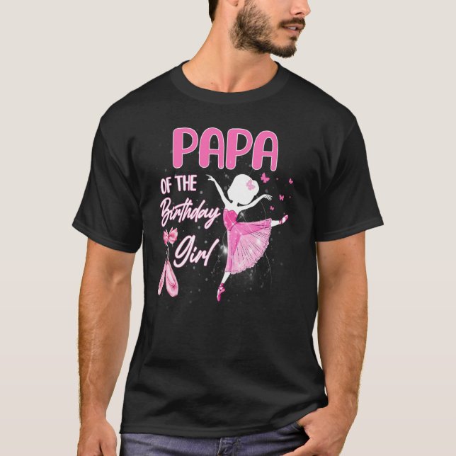 T-shirt Papa De L'Anniversaire Fille Ballerina Ballet Thèm (Devant)