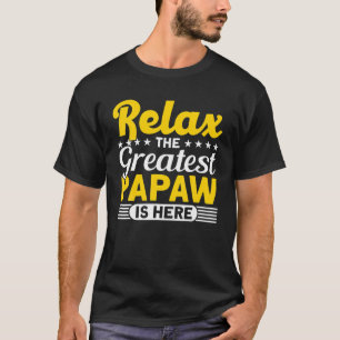 T-shirt Papa Détendez-Vous, Le Plus Grand Papaw Est Ici Pa