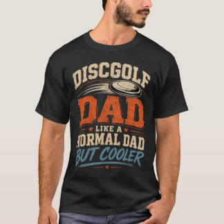 T-shirt Papa Disc Golf Comme Un Papa Normal Mais En Plus C