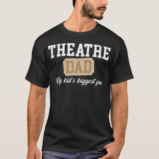 T-shirt Papa du Théâtre Plus Grand Fan Actrice de Théâtre