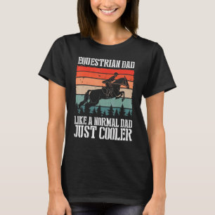 T-shirt Papa Équestre Comme Un Papa Normal Juste Un Cheval