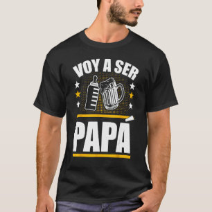 T-shirt Papa Est Espagnol Ser Papa Voy Hacer Papa Voy A
