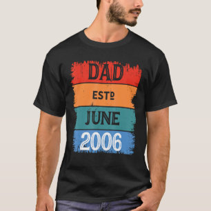 T-shirt Papa Est Jun 2006 Fier Papa Grand-père Meilleur Pa