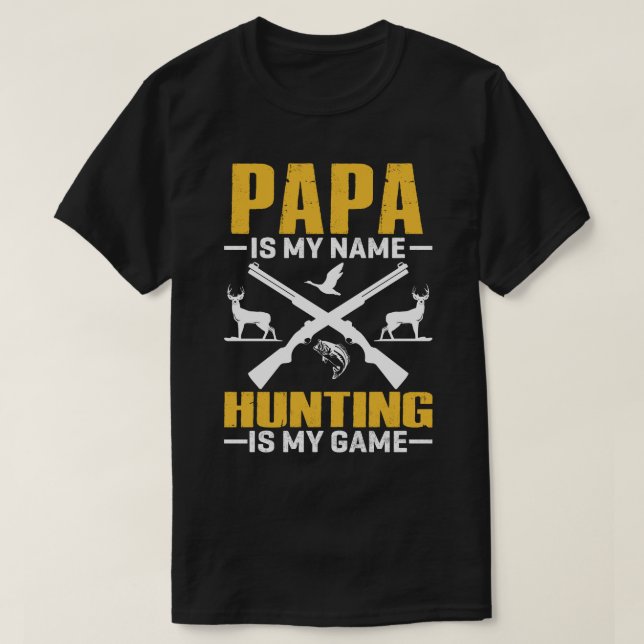 T-shirt PAPA Est Mon Nom Chasse Est Mon Jeu (Design devant)