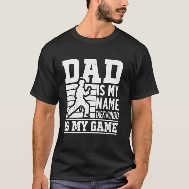 T-shirt Papa est mon nom Taekwondo est mon jeu - Taekwondo (Devant)