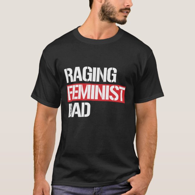 T-shirt Papa féministe de faire rage --  blanc - (Devant)