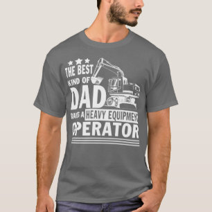 T-shirt Papa fier d'un opérateur d'équipement lourd