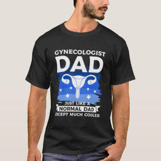T-shirt Papa gynécologue tout comme un papa normal sauf Mu