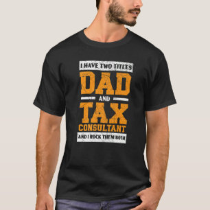 T-shirt Papa Homme Et Consultant Fiscal Comptable Saison F