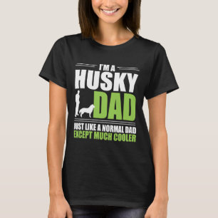 T-shirt Papa Husky Beaucoup Glacière que la normale