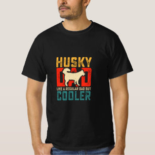 T-shirt Papa Husky, Papa Régulier Aller à la fraîcheur Drô