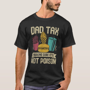 T-shirt Papa Impôt S'assurer que ce n'est pas du poison Ho
