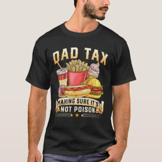 T-shirt Papa Impôt S'assurer qu'il n'y a pas de poison Fêt
