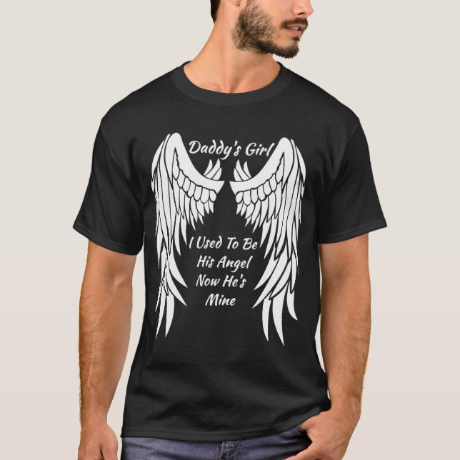 T-shirt Papa, J'Étais Son Ange, Maintenant Il Est À Moi. (Devant)
