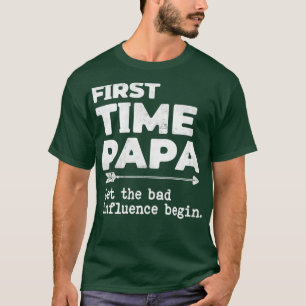 T-shirt Papa laisse la mauvaise influence commencer drôle 