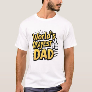 T-shirt "Papa le plus Okayest du monde" Parfait pour la fê