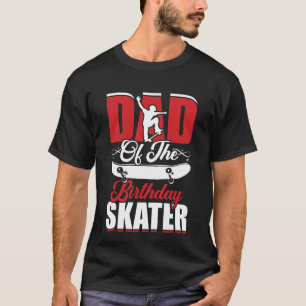 T-shirt Papa Le Skateur D'anniversaire Garçon Et Fille Fêt