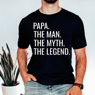 T-shirt Papa. L'Homme. Le Mythe. La Légende.