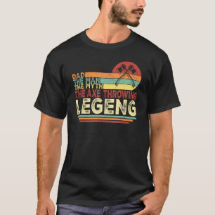 T-shirt Papa L'Homme Le Mythe L'Ax Jetant Le Hatch Légende