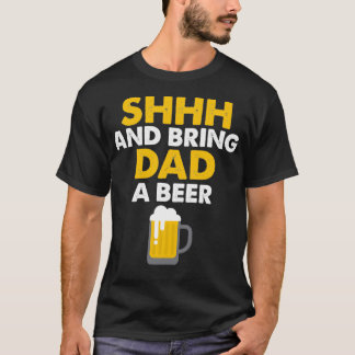 T-shirt Papa Life Shhh Apporte À Papa Une Bière Drôle Alco