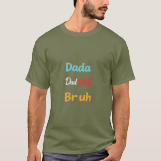 T-shirt papa moderne : Dada papa papa Bruh Design