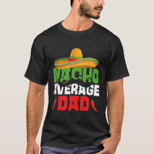 T-shirt Papa Nacho Moyen Drôle Cinco De Mayo Mexicain Fies