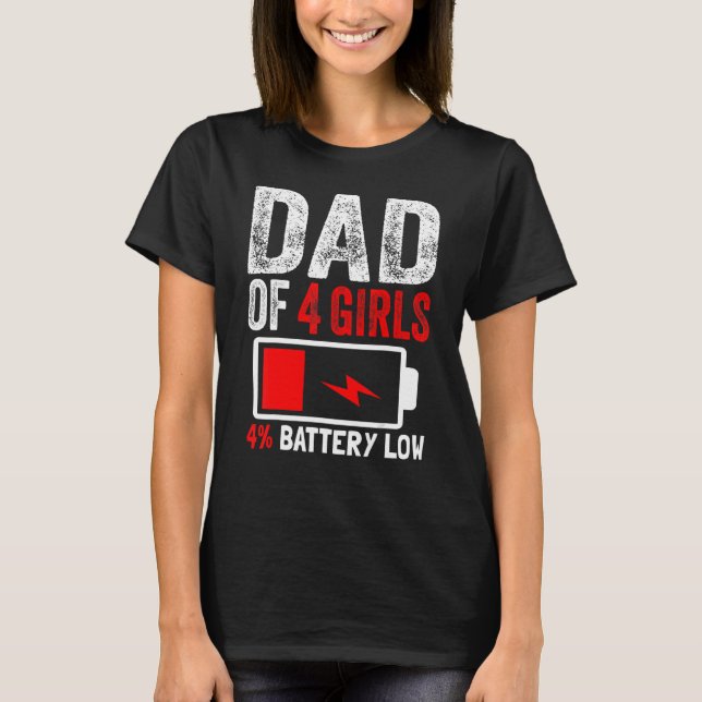 T-shirt Papa Of 4 Girls Battery Low Daughters Fête des pèr (Devant)
