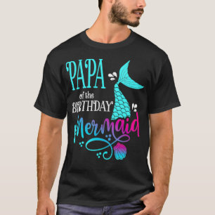 T-shirt Papa Of The Birthday Mermaid Matching Family _2