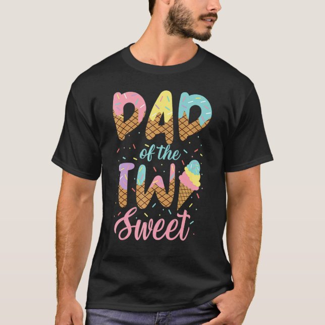 T-shirt Papa Of The Two Sweet Birthday Girl Ice Cream 2ème (Devant)