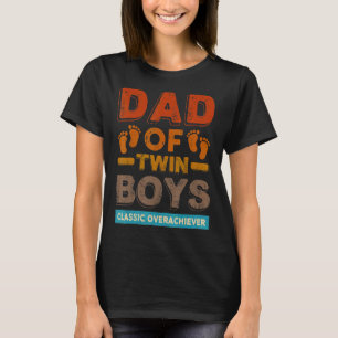 T-shirt Papa Of Twin Boys Classic Overachiever Twin Dad Fa