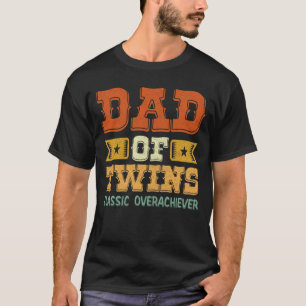 T-shirt Papa Of Twins Classic Overachiever Fête des pères
