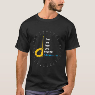 T-shirt Papa, on t'aime au-delà de toute mesure