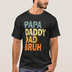 T-shirt Papa Papa Papa Papa Bruh