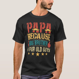 T-shirt Papa Parce Que Big Brother Est Pour Le Vieux Type
