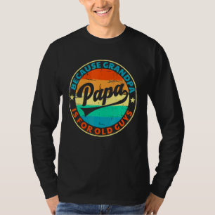 T-shirt Papa Parce Que Grand-Père Est Pour Les Vieux Gars