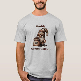 T-shirt Papa Personnalisé A Besoin De Café Mignonne Gnome 