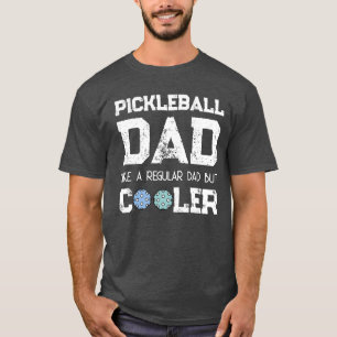 T-SHIRT PAPA PICKLEBALL COMME UN PÈRE NORMAL MAIS PLUS COO