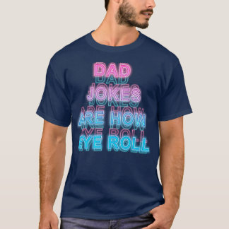 T-shirt Papa plaisante, c'est comme les yeux roulés