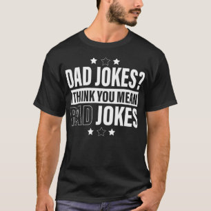 T-shirt Papa plaisante Je Pense Que Tu Veux Dire Rad plais