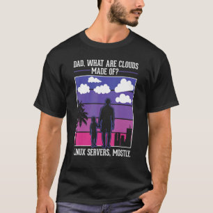 T-shirt Papa Quels Sont Les Nuages Faits De Serveurs Linux