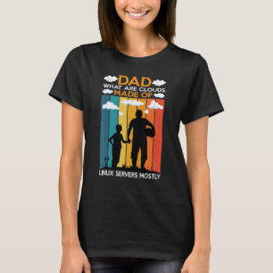 T-shirt Papa Quels Sont Les Nuages Faits De Serveurs Linux