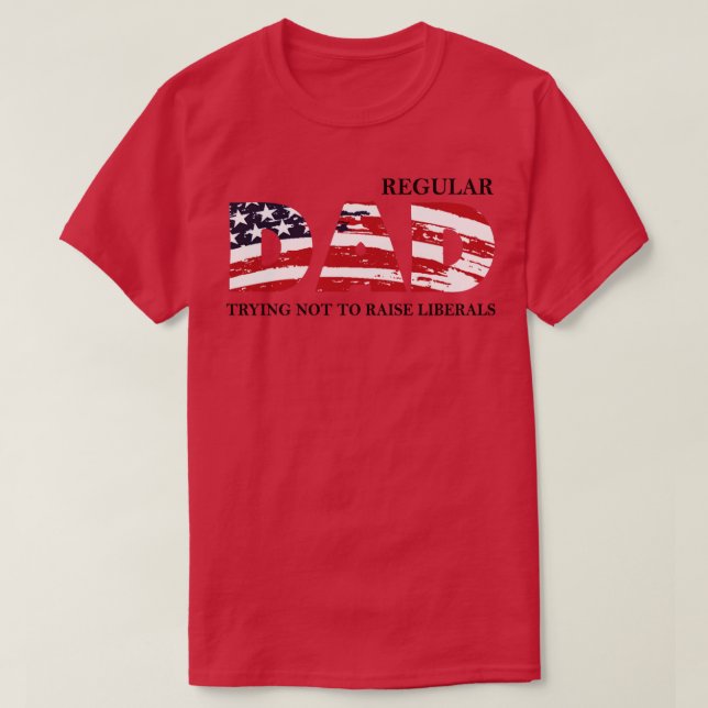 T-shirt Papa Régulier Essaie De Ne Pas Élever Libéral Amér (Design devant)