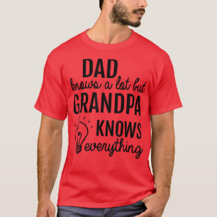 T-shirt Papa Sait Beaucoup Mais Grand-Père Sait Tout À La