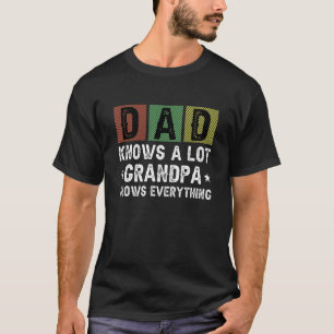 T-shirt Papa Sait Beaucoup Mais Grand-Père Sait Tout À La